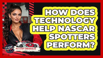 How Does Technology Help NASCAR Spotters Perform? - Pit Stop Chronicles