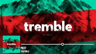 Mi37 - Tremble