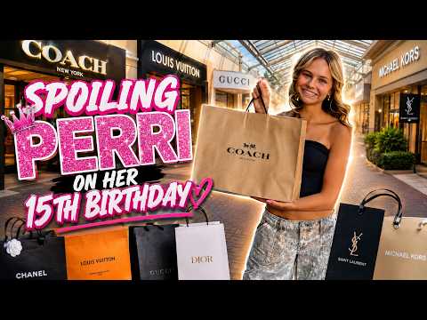 Spoiling Perri on Her 15th birthday