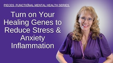 Turn Down Stress. Turn On Healing & Transform Your Genes