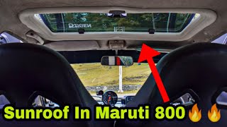 Modified Maruti 800 || Sunroof Installation || Full Process