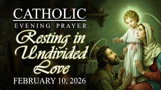 CATHOLIC EVENING PRAYER | Resting in Undivided Love🌌 | February 10, 2026 | @SacredEchoesofGrace