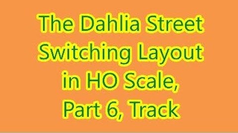 Dahlia Street Switching Layout: Part 6 - Track
