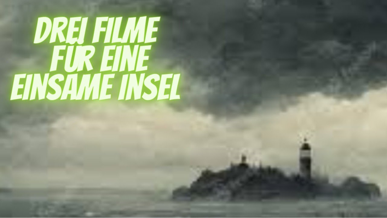 Wen Würdest Du Auf Eine Einsame Insel Mitnehmen Drei Filme, die ich auf eine einsame Insel mitnehmen würde 🏝️🏝️🏝️ - YouTube