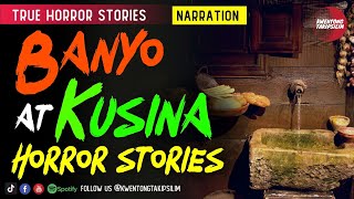 Banyo at Kusina Horror Stories - Tagalog Horror Stories (True Stories)