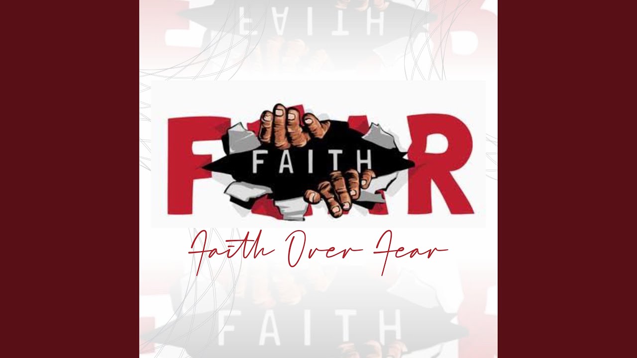 Faith Over Fear - YouTube