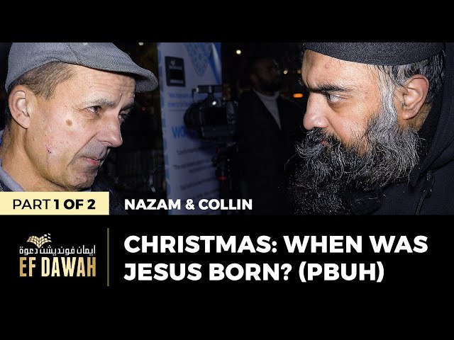 Christmas : When Was Jesus Born? (pbuh) | Pt 1 of 2 | Nazam & Collin