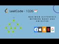 LeetCode - 1026# | Maximum difference between node and ancestor | Java | Explanation with drawing
