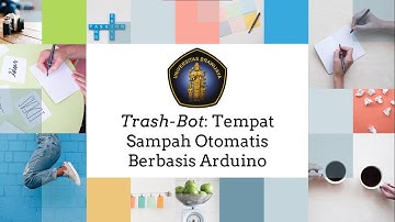 Presentasi Trash-Bot: Tempat Sampah Otomatis Berbasis Arduino