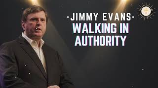 Walking in Authority - Pastor Jimmy Evans