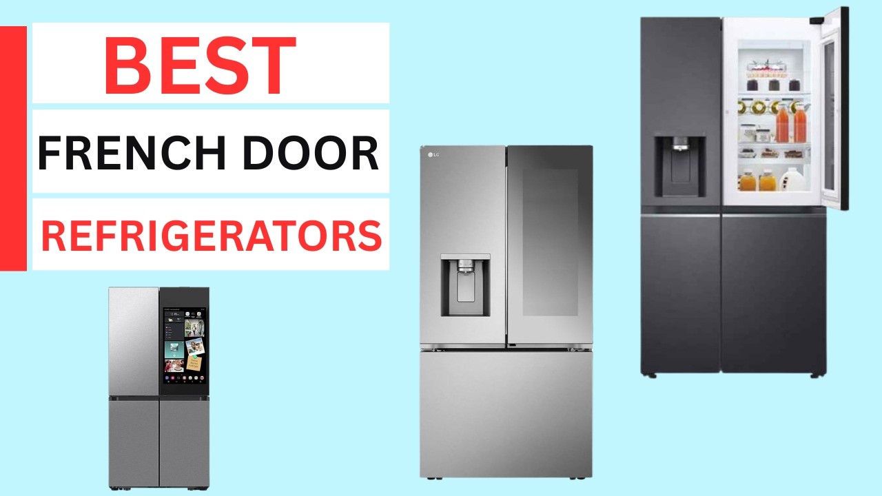 Best French Door Refrigerators 2026 [Watch This Before You Make a ...