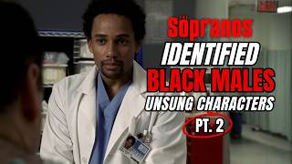 IDENTIFIED Black Males - Sopranos Unsung Characters Part 2