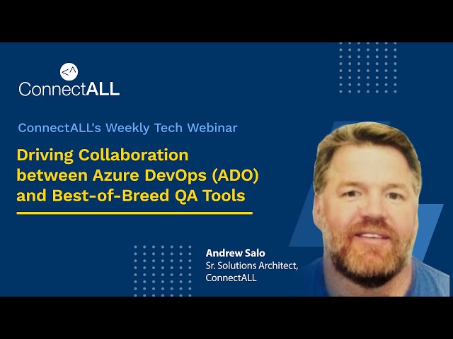 ConnectALL: Driving Collaboration with Azure DevOps (ADO) and Best-of-Breed with Andrew Salo