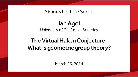 What is geometric group theory? - Ian Agol