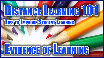 Distance Learning 101: #6 Evidence of Learning