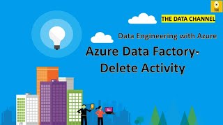 Azure Data Factory(#35) - Delete Activity