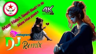 mere Naina sawan bhado fir bhi mera man piyasha Dj Remix | Breakup Mixing | New version stylish mix