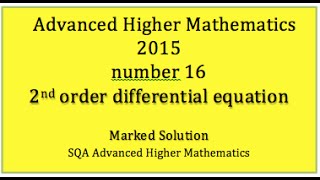 2015 SQA Advanced Higher Mathematics No.16 Second order differential equation