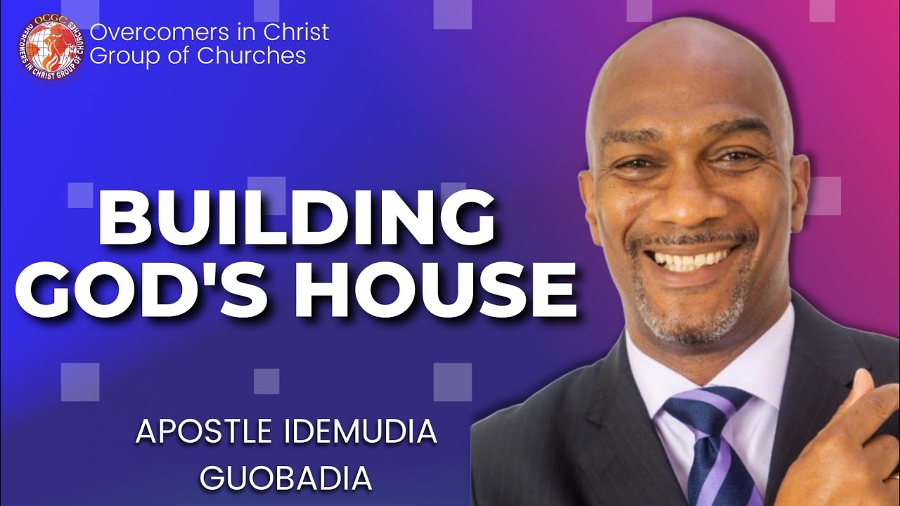BUILDING GOD'S HOUSE Sunday Victory Service Apostle Idemudia