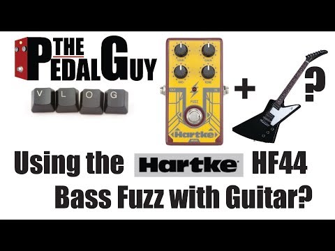 ThePedalGuy VLOG Using the Hartke HF44 Bass Fuzz as a Guitar Fuzz