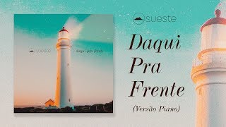 Video thumbnail of "Sueste - Daqui Pra Frente (Versão Piano)"