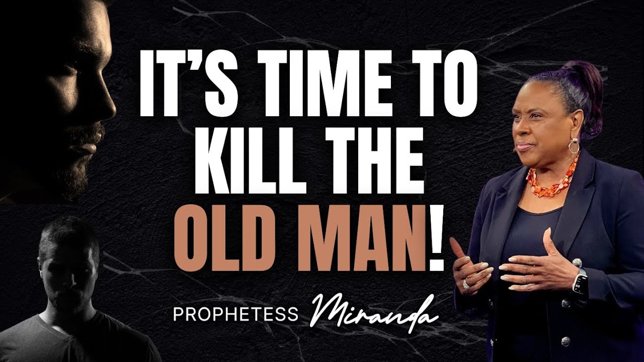 It's Time To Kill The Old Man! | Prophetess Miranda | Nabi' Healing Center Church