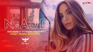 Zeno Music & Georgiana Paduraru - N-aud ❤ Carla's Dreams Cover Remix