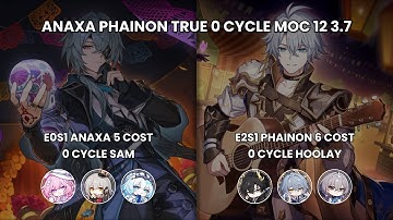 E0S1 Anaxa & E2S1 Phainon True 0 Cycle MoC 12 3.7 [ Honkai: Star Rail ]