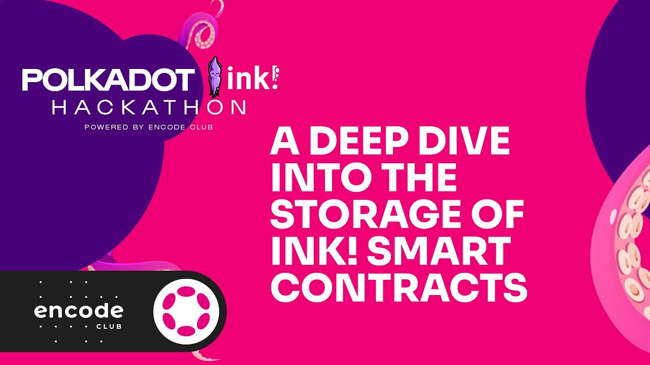 Polkadot ink! Hackathon: A Deep Dive into the Storage of Ink! Smart  Contracts 