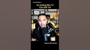 Xu hướng đầu tư của giới trẻ