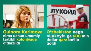 O'zbekiston Lukoyldan QARZDOR, Gulnora Karimova nima uchun - Yomon xabar #2