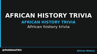 African history trivia