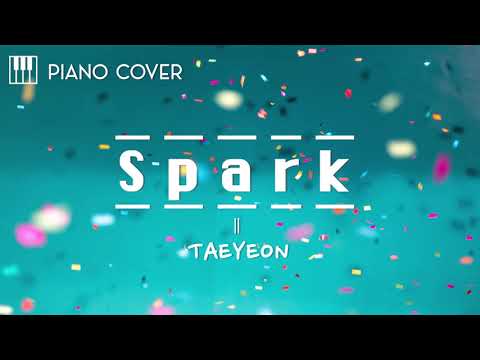 TAEYEON (태연) - Spark (불티) : Piano Full Cover - -