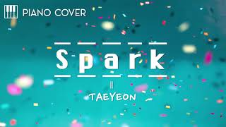 TAEYEON (태연) - Spark (불티) : Piano Full Cover - -