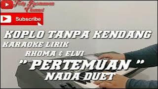 KARAOKE PERTEMUAN VERSI KOPLO TANPA KENDANG