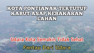 January 31, 2026 || Thicker Haze Covers Pontianak City Due to Land Fires