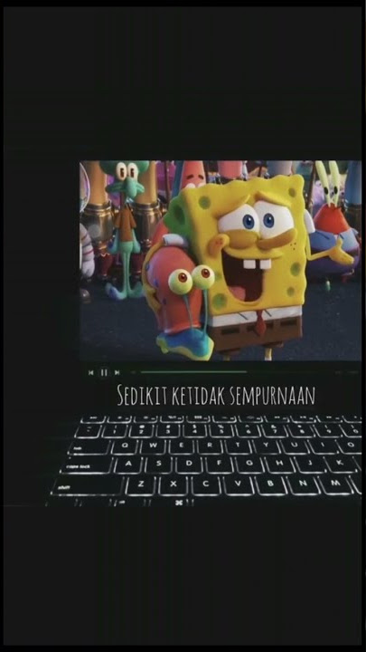 jika engkau merasa dirimu jelek ingat kata-kata SpongeBob