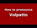 How to pronounce Volpatto (Brazilian Portuguese/Brazil)  - PronounceNames.com