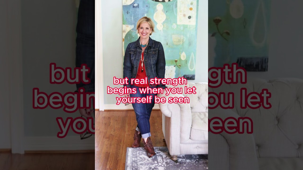 True Strength Is Being Vulnerable — Brené Brown Inspired Message