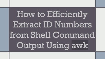 How to Efficiently Extract ID Numbers from Shell Command Output Using awk