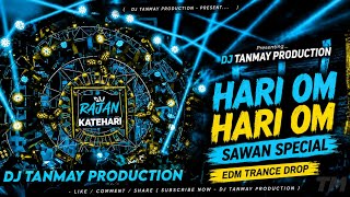 Hari Om Hari Om Sunny Kr Sanya DJ Remix | EDM TranceDrop Mix | Dj Tanmay Production