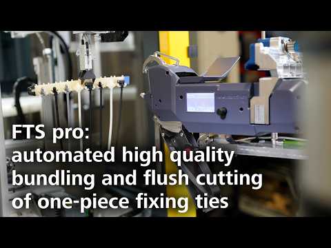 FTS pro: automated high quality bundling and flush cutting of one-piece fixing ties