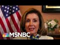 Nancy Pelosi: From The Beginning, Trump And McConnell Haven’t Taken The Pandemic Seriously | MSNBC