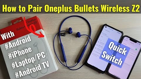 How to Connect Oneplus Bullets Wireless Z2 with Android, iPhone, TV & Laptop/PC | How to Turn on/off