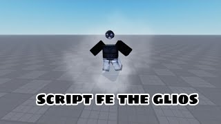 Script showcase Fe| the glios [R6]