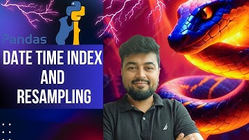 #134 Python Tutorial for Beginners  | Date Time Index and Resampling in pandas | Hindi