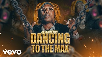 Elephant Man - Dancing To The Max (Official Audio) | #DancingToTheMaxEP