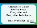 Comprehensive Review of Cloud Security Encryption & Decryption Methods 🔐