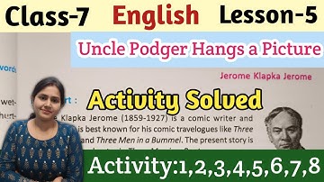 Class-7,English,Lesson-5//Uncle Podger Hangs a Picture,Activity Solved,Part-1//@UNIQUELEARNINGLAB