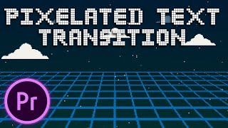Cool Futuristic Text Effect Premiere Pro 2023 (Pixelated Text Transition) | Premiere Pro Tutorials